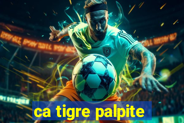 ca tigre palpite